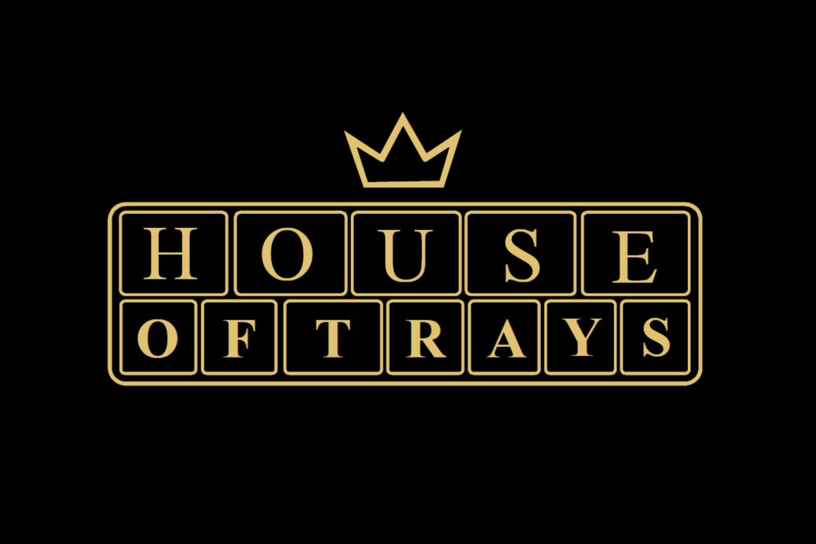 House Of Trays